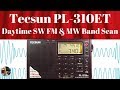 Tecsun PL-310ET Daytime Shortwave FM & MW Band Scans