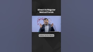 Direct Vs Regular Mutual Funds | Mutual Fund Investing For Beginners