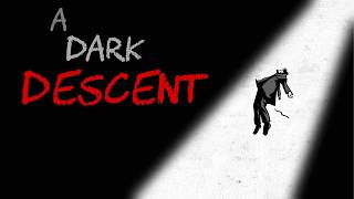 🥀A DARK DESCENT