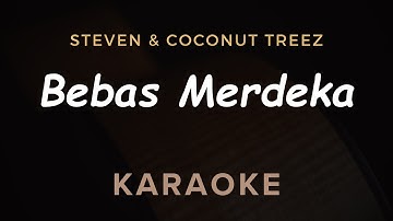 Bebas Merdeka - Steven & Coconuttreez | Karaoke | Ska Reggae