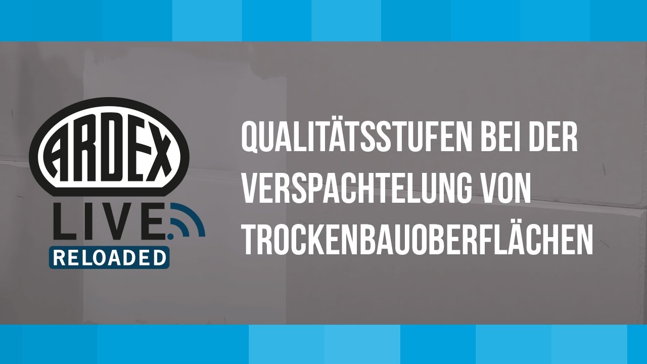 Qualitätsstufen bei der Verspachtelung von Trockenbauoberflächen | ARDEX-Live Reloaded
