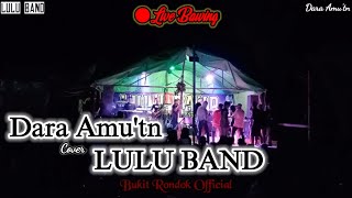 Dara Amu'tn (Cover)_LULU BAND