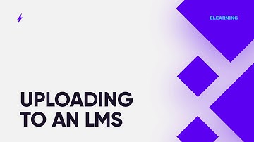 Uploading Your Course to an LMS | eLearning | 13