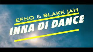 Efno &amp; Blakk Jah - Inna Di Dance