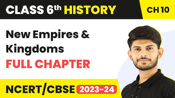 New Empires and Kingdoms Full Chapter Class 6 History | NCERT History Class 6 Chapter 10