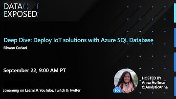 Deep Dive: Deploy IoT solutions with Azure SQL Database | Data Exposed Live