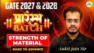 प्रारंभ BATCH || GATE 2027-2028 | LEC-32 |STRENGTH OF MATERIAL | BASIC TO ADVANCE |By Ankit Jain Sir
