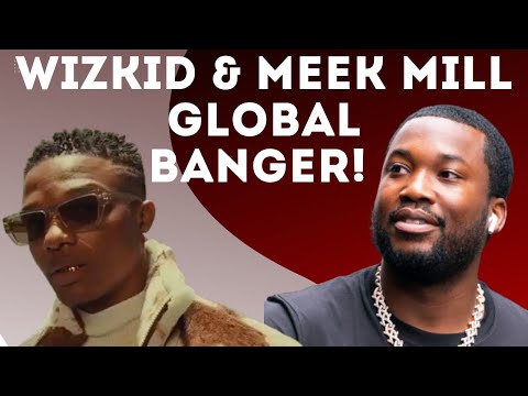 WIZKID and Meek Mill Set For BIG Global Collaboration Song |  Will This Help BIG WIZ?