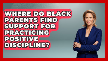 Where Do Black Parents Find Support for Practicing Positive Discipline? - Test