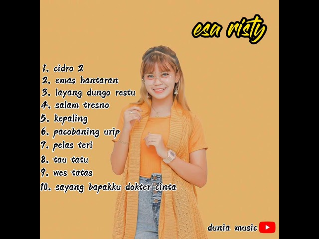 cidro 2, emas hantaran, layang dungo restu, salam tresno dll || esa risty full album class=