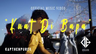 D'ELITE Feat KapthenpureK - Kuat Di Bapa (Official Music Video)