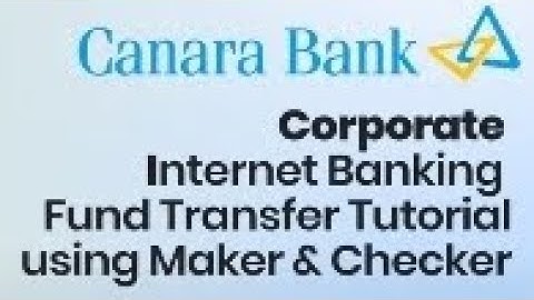 Canara Bank | Corporate Internet Banking Tutorial Using Maker & Checker 2023
