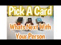 💌Pick A Card🔮 What’s Next With Your Person 🧿🧨😎🙏🏽🥰😬🤭💕🤯😎🧨🤩📥