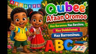 Qubee Afaan Oromoo | Haa Barannuu Haa Barsiifnu | Afaan Oromoo Alphabet A–Z | Nunu Kiyya