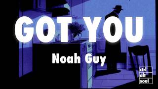 Noah Guy - Got You (Lyrics)