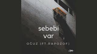 OĞUZ - Sebebi var ft. Rapozof  Resimi