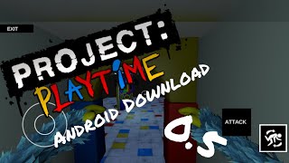 Project Playtime Mobile Fan Made For Android Download New Update 0.5!