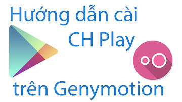 Hướng dẫn cài Google Play trên Genymotion