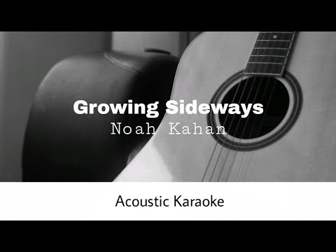Noah Kahan - Growing Sideways (Acoustic Karaoke)
