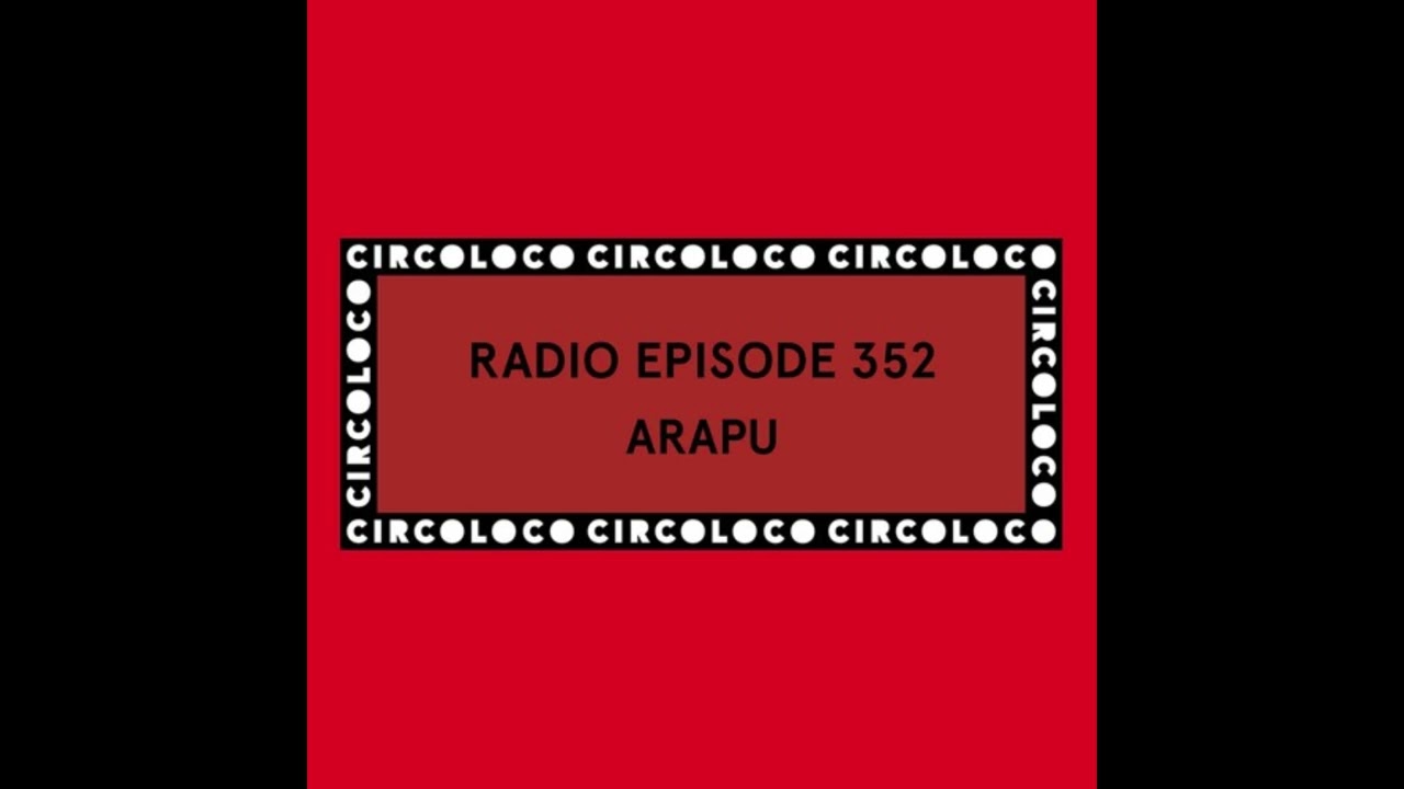 Arapu - Circoloco Radio 2024