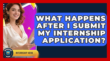 What Happens After I Submit My Internship Application? | Internship Hero News