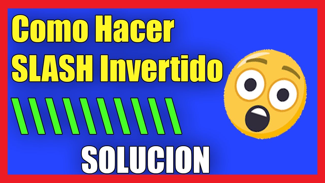 Como Hacer La Diagonal Invertida Con Tu Teclado