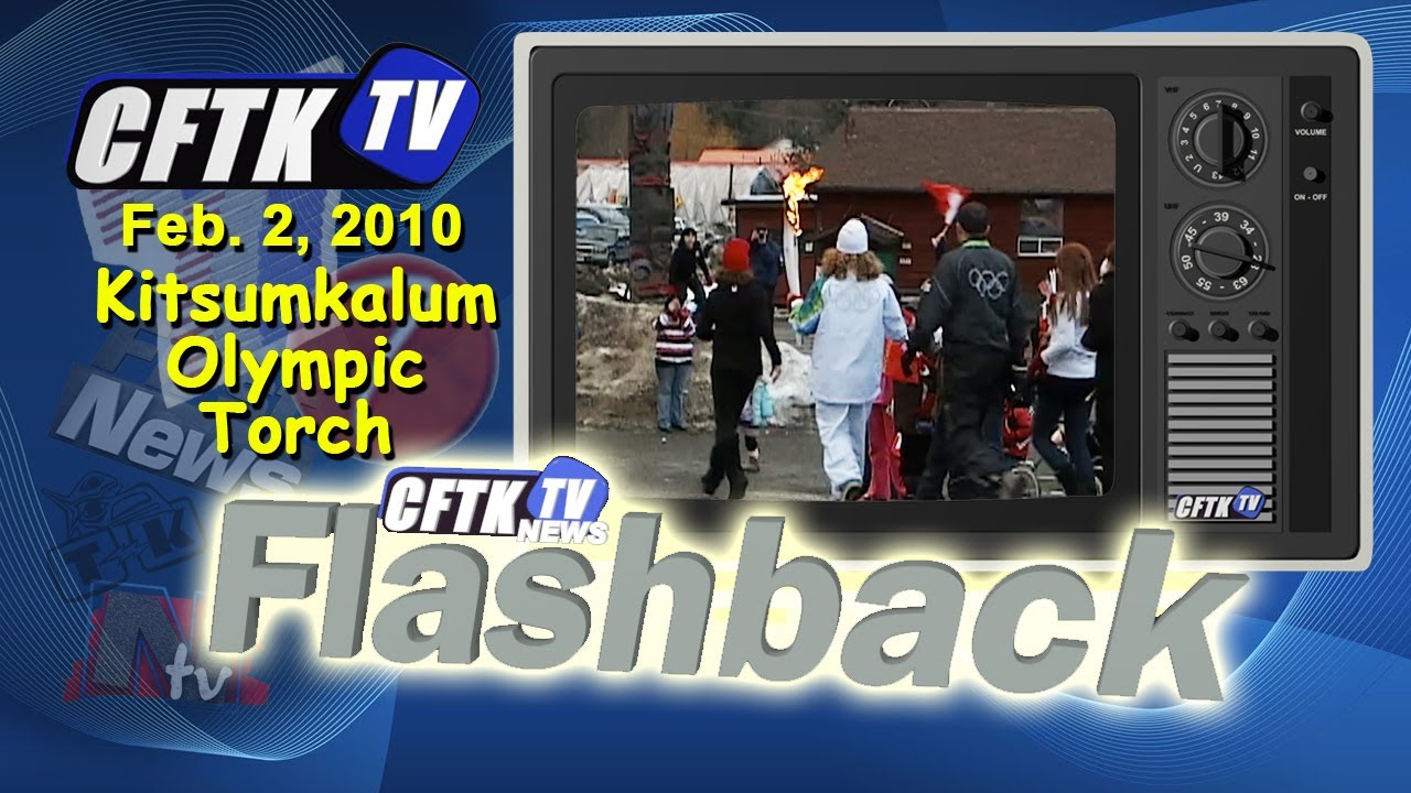CFTK-TV Flashback - February 2, 2010 - Kitsumkalum Torch - Reporter: Kathy Brookes
