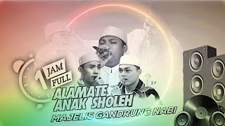 SHOLAWAT 1 JAM NONSTOP-ALAMATE ANAK SHOLEH LIRIK || MAJELIS GANDRUNG NABI ( COCOK UNTUK CEK SOUND )