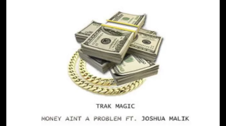 Trak Magic- Money Aint a Problem feat. Joshua Mali...