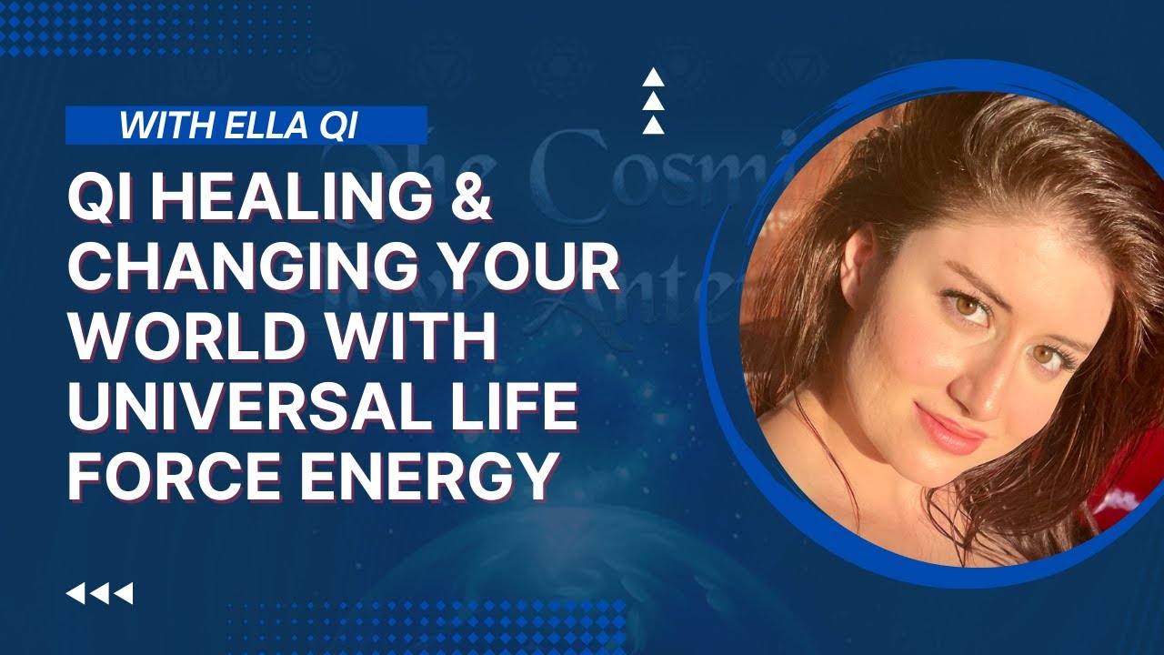 Qi Healing & Changing your World with Universal Life Force Energy with