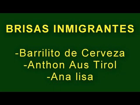 BRISAS INMIGRANTES !!!ENGANCHADOS DE MUSICA ALEMANA!!