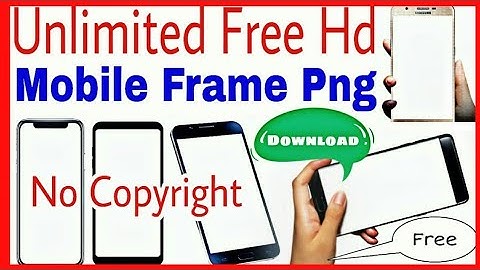 How to get HD Quailty Mobile Frame in Png Format For Video Editing Background