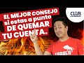 Mejor Consejo si estas a punto de quemar tu cuenta