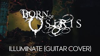 Born Of Osiris - Illuminate (Guitar Cover)