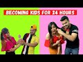 Becoming kids for 24 hours unlimited fun