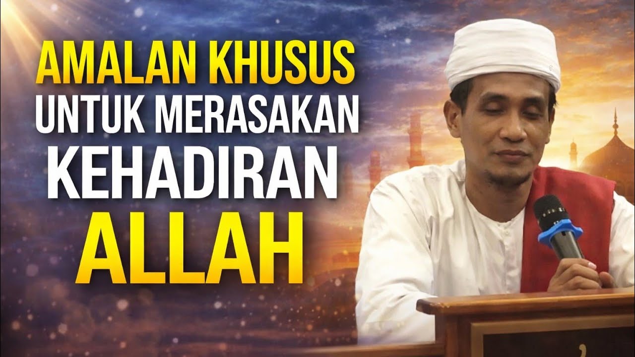KH. MUKHLASON ROSYID 💥 AMALAN KHUSUS UNTUK MERASAKAN KEHADIRAN ALLAH