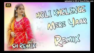Holi Khelenge Mere Yaar New Song Dj Remix Hard| New haryanvi Song Remix |