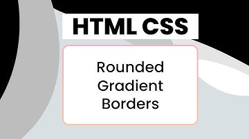 Gradient Rounded Borders - CSS Tips and Tricks