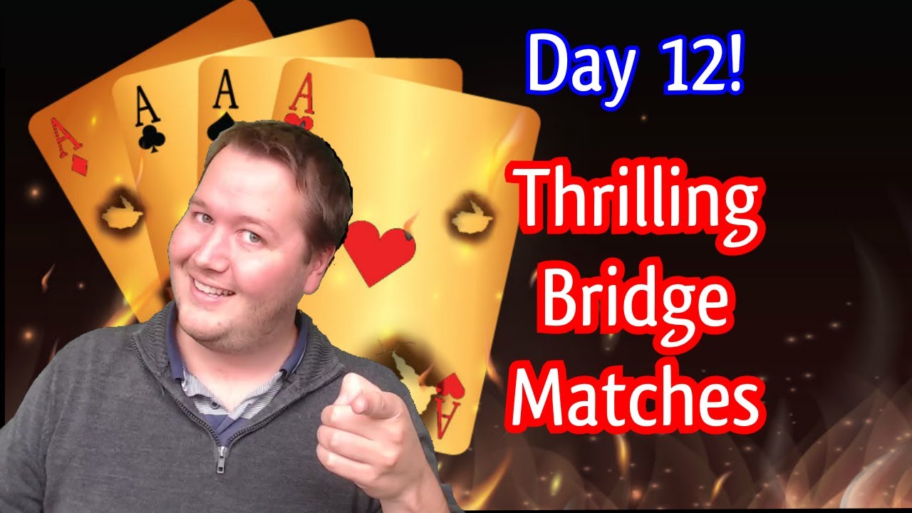 WOW! Thrilling Bridge Matches Bridge World Championship Day 12