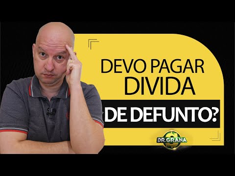 Pagar DÍVIDA de MORTO?