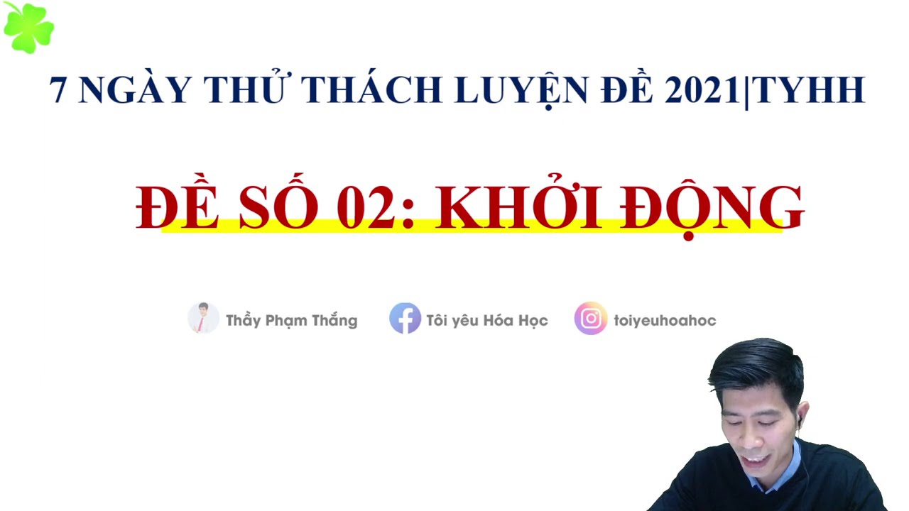 7 NGÀY THỬ THÁCH LUYỆN ĐỀ - ĐỀ KHỞI ĐỘNG SỐ 02