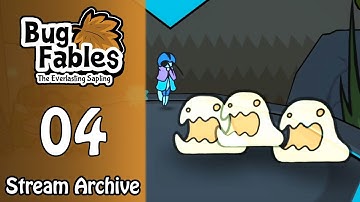 Bug Fables: The Everlasting Sapling [Part 4] (Stream Archive)