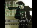 Alex Campos - Te puedo sentir (Letra)
