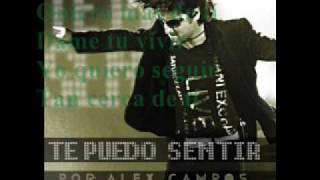 Video thumbnail of "Alex Campos - Te puedo sentir (Letra)"