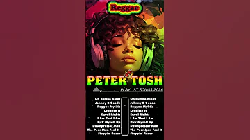 Peter Tosh Greatest Hits Reggae Songs 2024 Peter Tosh Full Album 