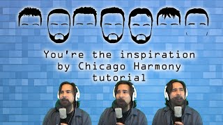 Youre The Inspiration By Chicago Harmony Tutorial