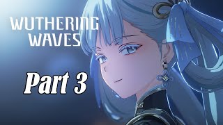 Wuthering Waves 1.0 Part 3 - Meeting Jinhsi