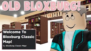 THIS IS THE OLDEST VERSION OF BLOXBURG! (Roblox)