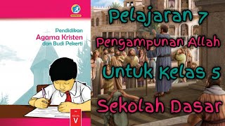 Pelajaran 7 Kelas 5 SD Pendidikan Agama Kristen & Budi Pekerti