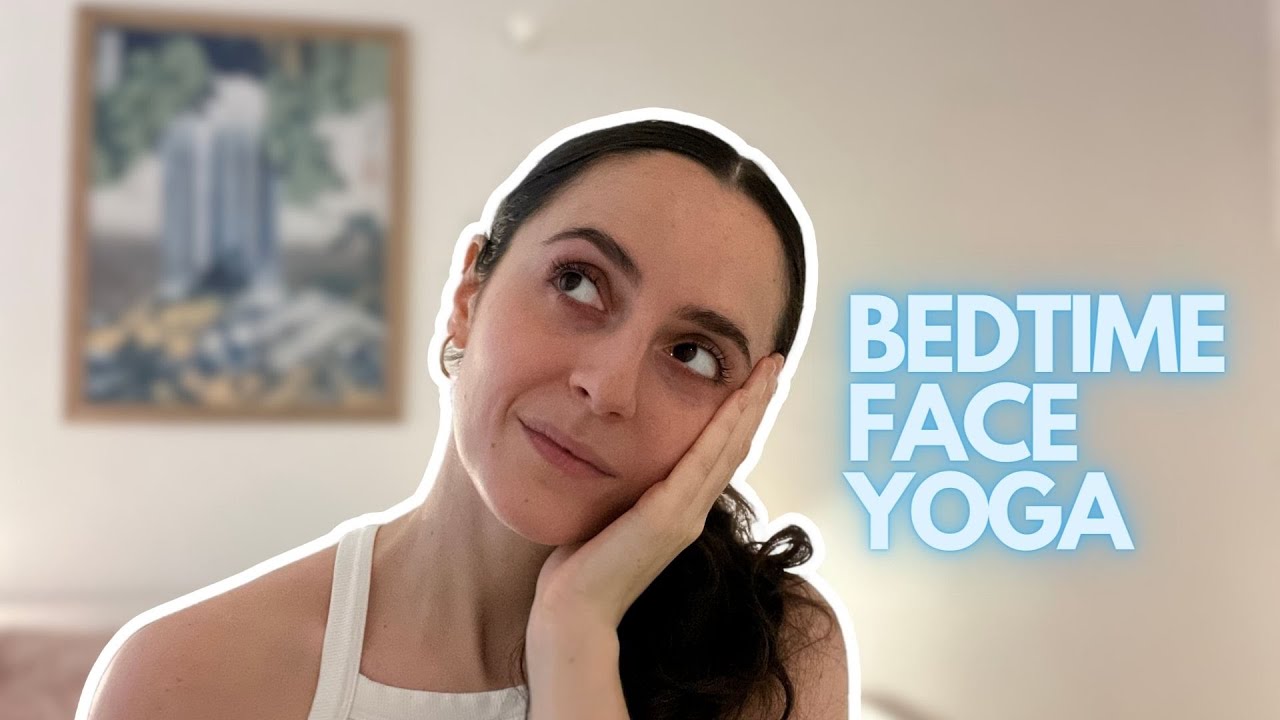 Relaxing Face Yoga Before Bed - YouTube